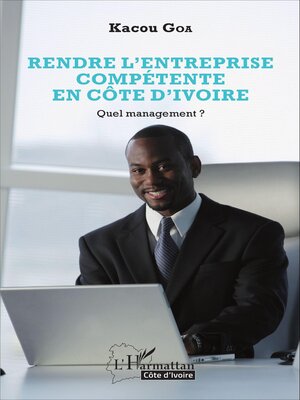 cover image of Rendre l'entreprise compétente en Côte d'Ivoire
